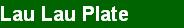 Lau Lau Plate